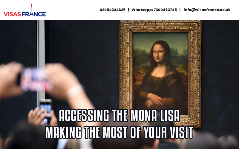 Accessing The Mona Lisa: Making the Most of Your Visit