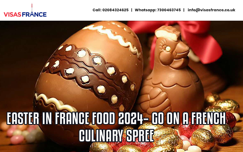 Easter in France Food 2024– Go on a French Culinary Spree